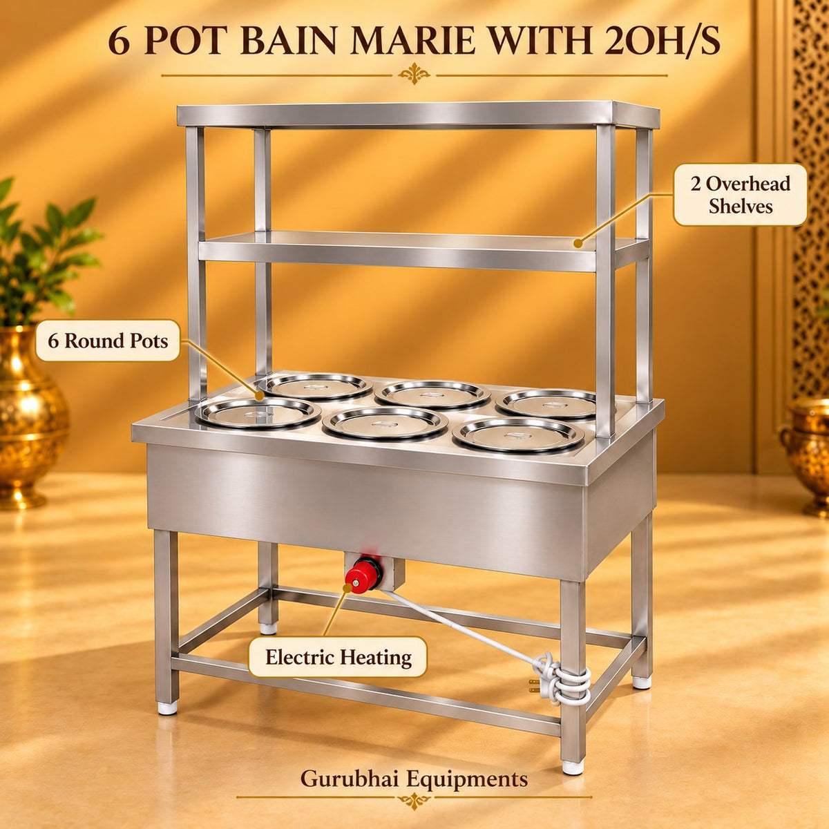 Gurubhai Equipments 6 Pot Bain Marie With 2OH/S – Dimensions & Specifications
