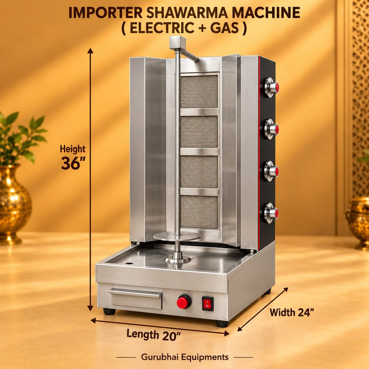 Gurubhai Equipments Importer Shawarma Machine (Electric + Gas) – Dimensions & Specifications